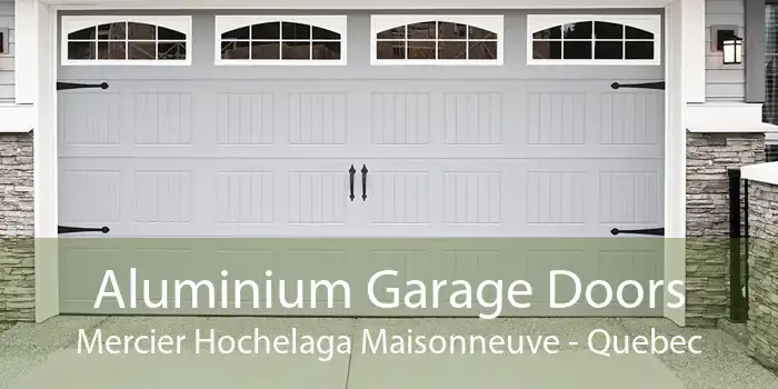 Aluminium Garage Doors Mercier Hochelaga Maisonneuve - Quebec