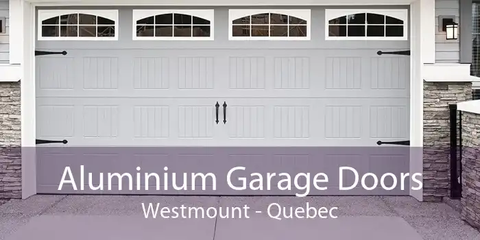 Aluminium Garage Doors Westmount - Quebec