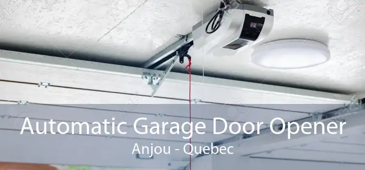 Automatic Garage Door Opener Anjou - Quebec