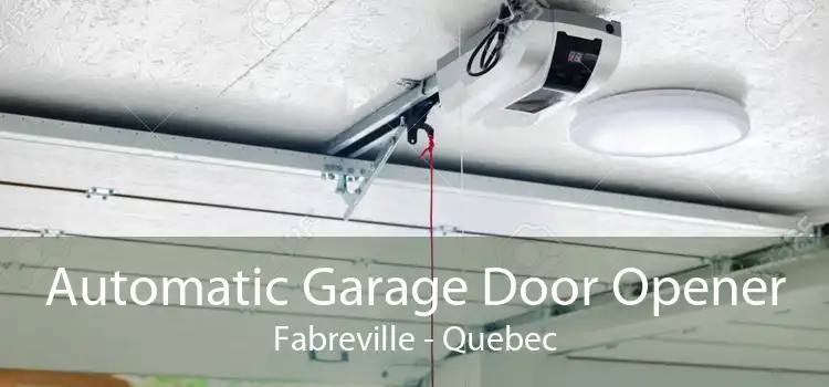 Automatic Garage Door Opener Fabreville - Quebec