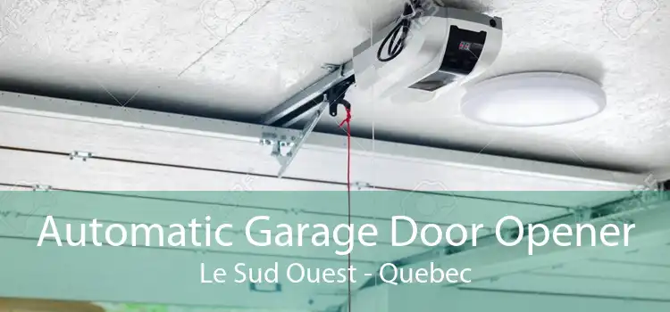 Automatic Garage Door Opener Le Sud Ouest - Quebec