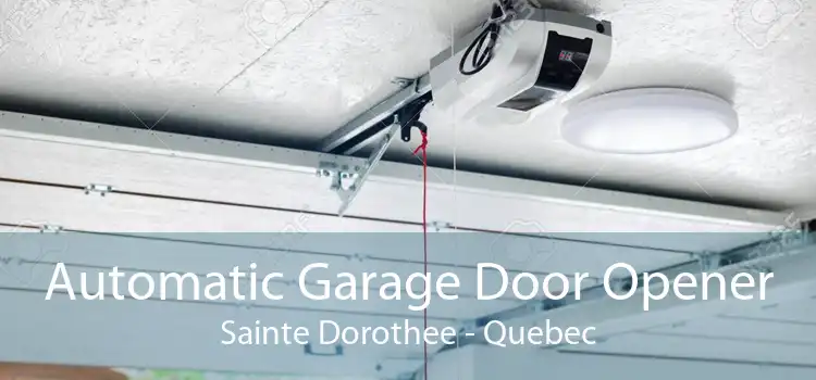 Automatic Garage Door Opener Sainte Dorothee - Quebec