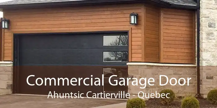 Commercial Garage Door Ahuntsic Cartierville - Quebec