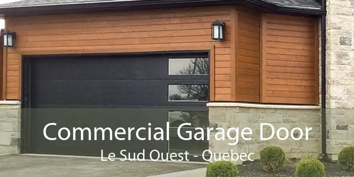 Commercial Garage Door Le Sud Ouest - Quebec