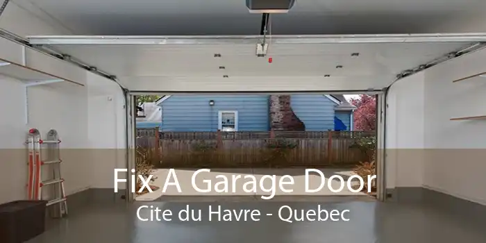 Fix A Garage Door Cite du Havre - Quebec