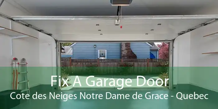 Fix A Garage Door Cote des Neiges Notre Dame de Grace - Quebec