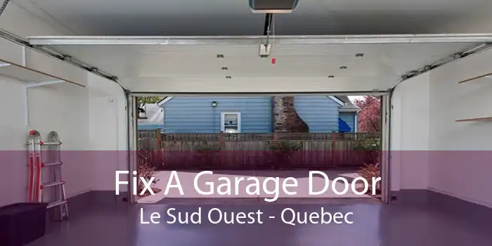 Fix A Garage Door Le Sud Ouest - Quebec