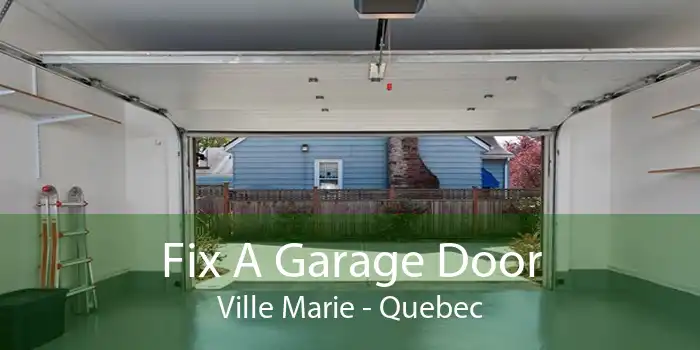 Fix A Garage Door Ville Marie - Quebec