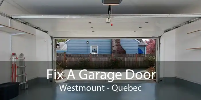 Fix A Garage Door Westmount - Quebec