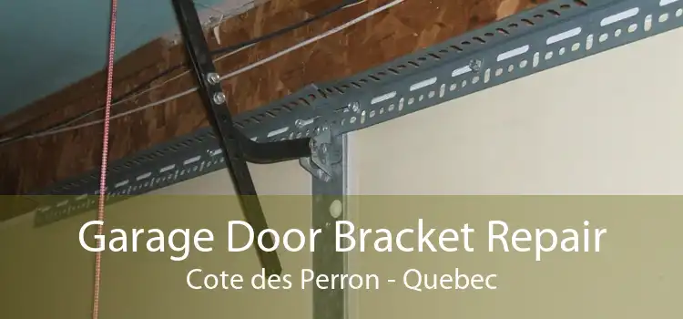 Garage Door Bracket Repair Cote des Perron - Quebec