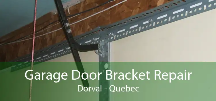 Garage Door Bracket Repair Dorval - Quebec