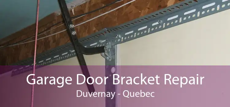 Garage Door Bracket Repair Duvernay - Quebec