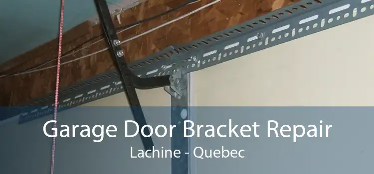 Garage Door Bracket Repair Lachine - Quebec