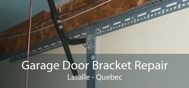 Garage Door Bracket Repair Lasalle - Quebec