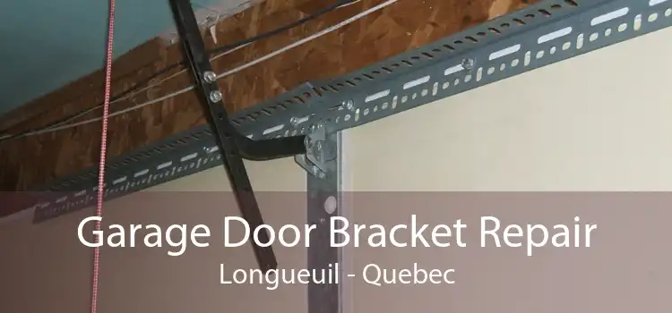 Garage Door Bracket Repair Longueuil - Quebec