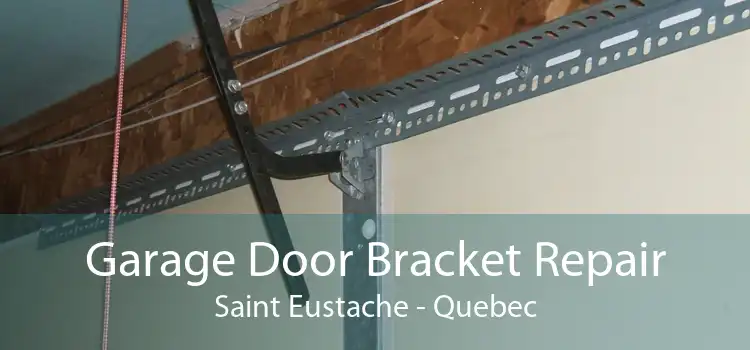 Garage Door Bracket Repair Saint Eustache - Quebec