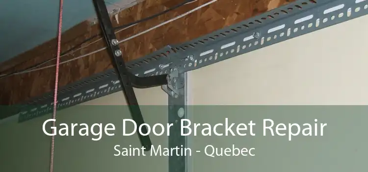 Garage Door Bracket Repair Saint Martin - Quebec