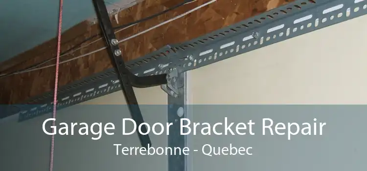 Garage Door Bracket Repair Terrebonne - Quebec