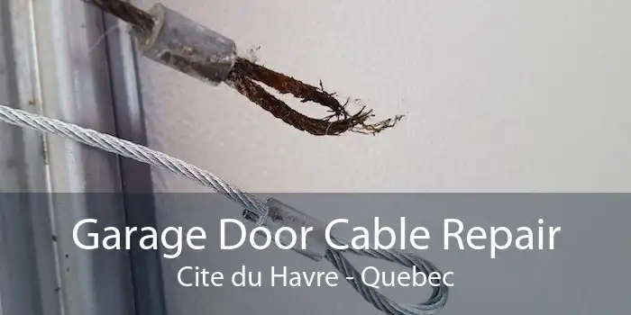 Garage Door Cable Repair Cite du Havre - Quebec