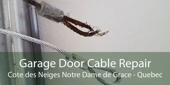 Garage Door Cable Repair Cote des Neiges Notre Dame de Grace - Quebec