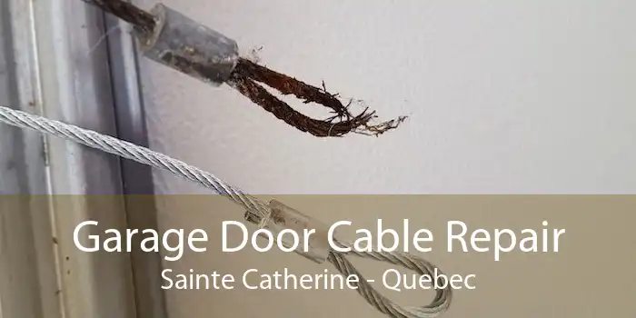 Garage Door Cable Repair Sainte Catherine - Quebec