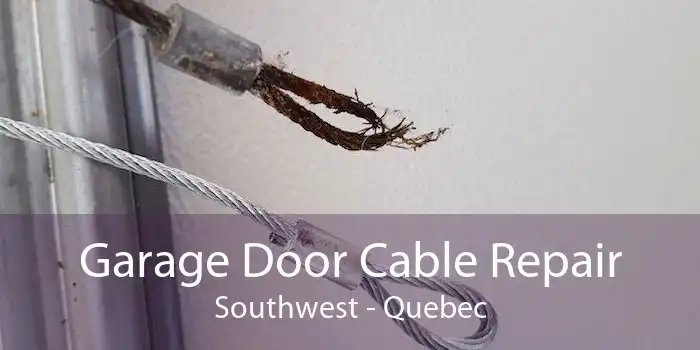 Garage Door Cable Repair Southwest - Quebec