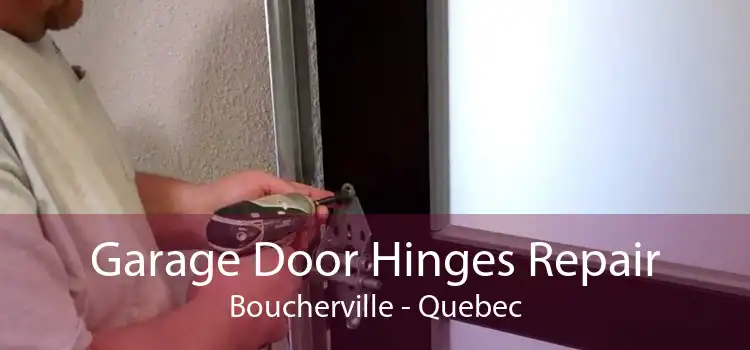 Garage Door Hinges Repair Boucherville - Quebec