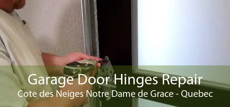 Garage Door Hinges Repair Cote des Neiges Notre Dame de Grace - Quebec