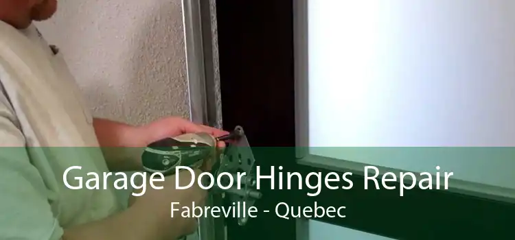 Garage Door Hinges Repair Fabreville - Quebec