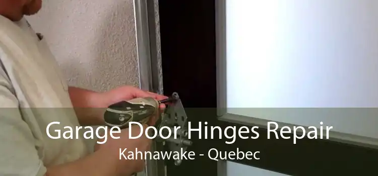 Garage Door Hinges Repair Kahnawake - Quebec