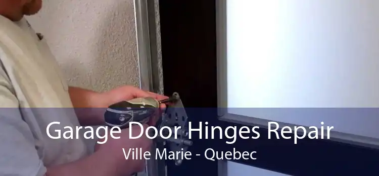 Garage Door Hinges Repair Ville Marie - Quebec