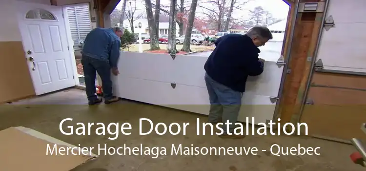 Garage Door Installation Mercier Hochelaga Maisonneuve - Quebec