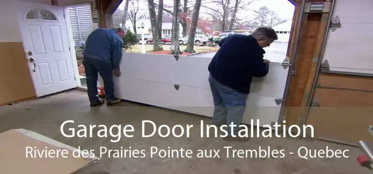 Garage Door Installation Riviere des Prairies Pointe aux Trembles - Quebec