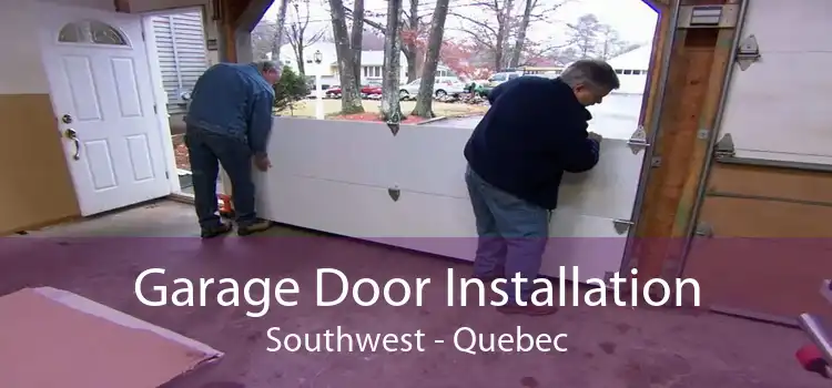 Garage Door Installation Southwest - Quebec