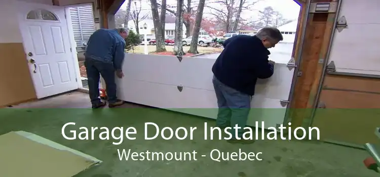 Garage Door Installation Westmount - Quebec