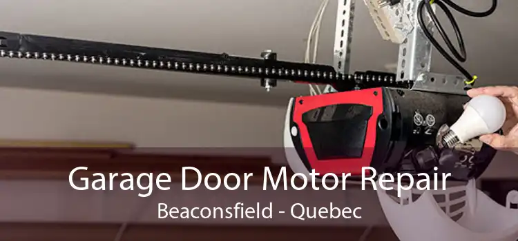 Garage Door Motor Repair Beaconsfield - Quebec