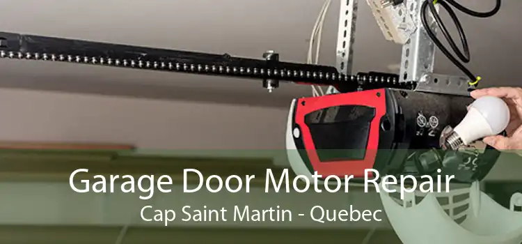 Garage Door Motor Repair Cap Saint Martin - Quebec