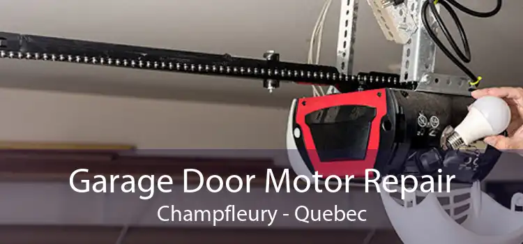 Garage Door Motor Repair Champfleury - Quebec