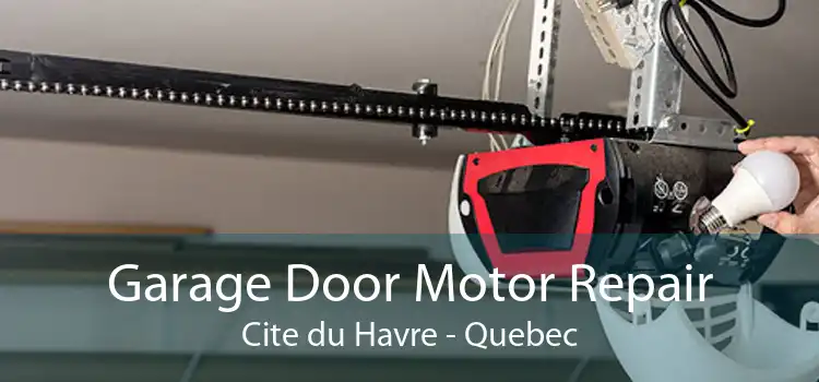 Garage Door Motor Repair Cite du Havre - Quebec