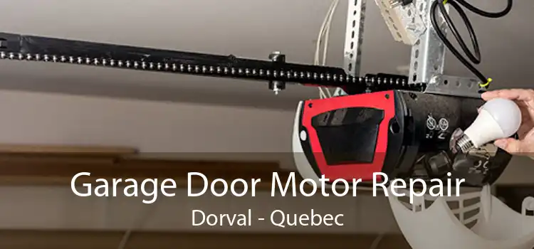 Garage Door Motor Repair Dorval - Quebec