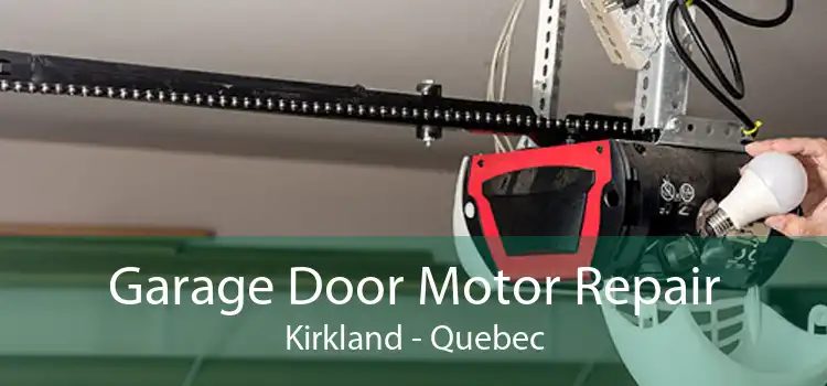 Garage Door Motor Repair Kirkland - Quebec