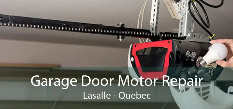 Garage Door Motor Repair Lasalle - Quebec