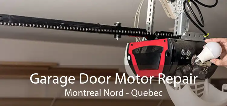 Garage Door Motor Repair Montreal Nord - Quebec