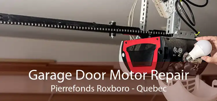 Garage Door Motor Repair Pierrefonds Roxboro - Quebec