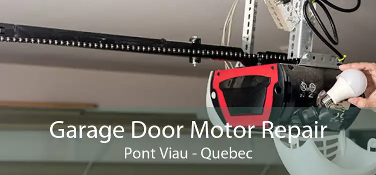 Garage Door Motor Repair Pont Viau - Quebec