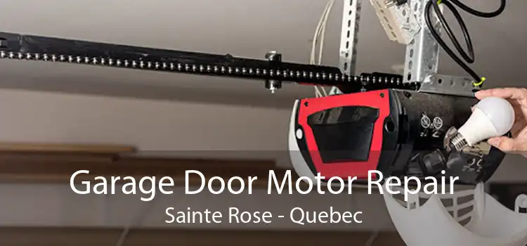 Garage Door Motor Repair Sainte Rose - Quebec