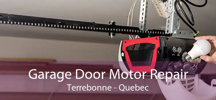 Garage Door Motor Repair Terrebonne - Quebec