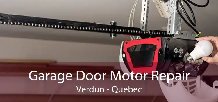 Garage Door Motor Repair Verdun - Quebec