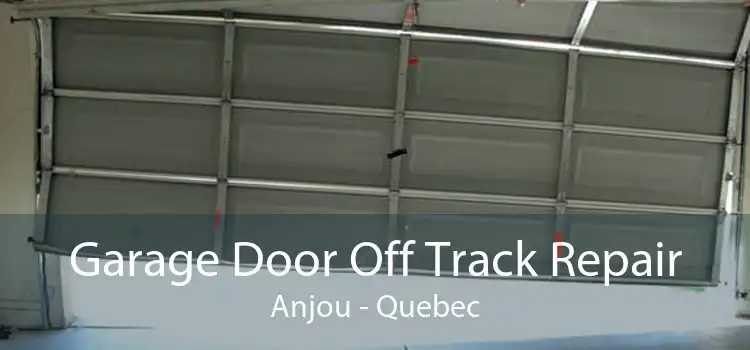 Garage Door Off Track Repair Anjou - Quebec