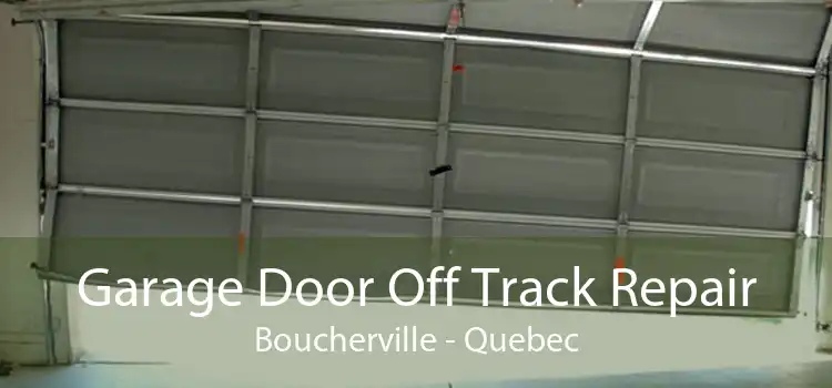 Garage Door Off Track Repair Boucherville - Quebec